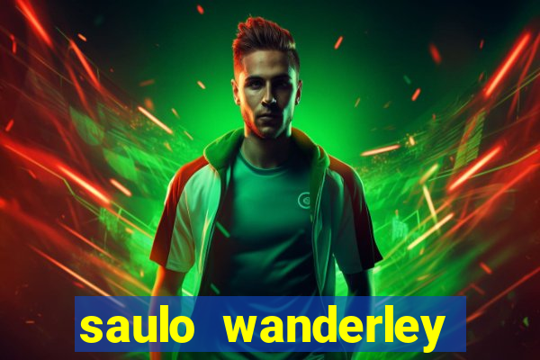 saulo wanderley filho fortuna